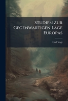 Studien Zur Gegenwärtigen Lage Europas (German Edition) 1023906767 Book Cover