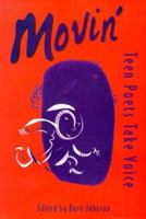 Movin': Teen Poets Take Voice 0531071715 Book Cover