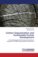 Carbon Sequestration and Sustainable Forests Development 3659586919 Book Cover