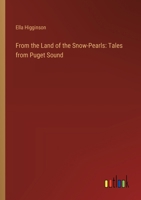 From the Land of the Snow Pearls: Tales from Puget Sound 9356312540 Book Cover