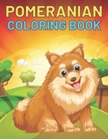Pomeranian Coloring Book: This Amazing Pomeranian Coloring Pages For Kids Draw Coloring Pomeranian B08W7SNLNM Book Cover