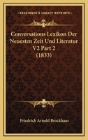 Conversations Lexikon Der Neuesten Zeit Und Literatur V2 Part 2 (1833) 1166789764 Book Cover