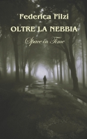 Oltre la nebbia: Space in time B08PQNX7LT Book Cover
