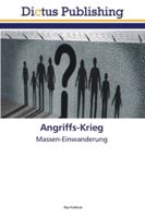 Angriffs-Krieg: Massen-Einwanderung 6137351580 Book Cover