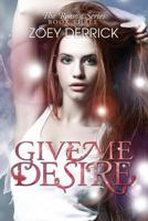 Give Me Desire 0991525361 Book Cover