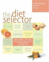 The Diet Selector: How To Choose A Diet Perfectly Tailored To You Needs 0762431709 Book Cover