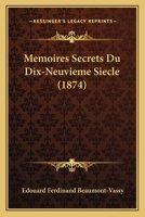 Memoires Secrets Du Dix-Neuvieme Siecle (1874) 1142270386 Book Cover