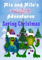 Mia and Milo's Magical Adventures - Saving Christmas 0645549363 Book Cover