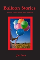 Balloon Stories: A Journey Through Tension, Desire, and Release B0DR26VTK7 Book Cover