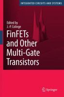 FinFETs and Other Multi-Gate Transistors (Series on Integrated Circuits and Systems) 038771751X Book Cover