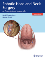 Robotic Head and Neck Surgery: An Anatomical and Surgical Atlas 162623003X Book Cover