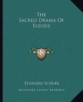 The Sacred Drama Of Eleusis 1425329489 Book Cover