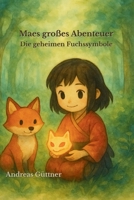 Maes großes Abenteuer: Die geheimen Fuchssymbole (German Edition) B0G8KXPLSJ Book Cover