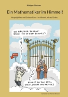 Ein Mathematiker im Himmel!: Vergnügliches und Erstaunliches - im Himmel, wie auf Erden. 3757815971 Book Cover