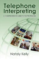 Telephone Interpreting: A Comprehensive Guide to the Profession 1425185010 Book Cover