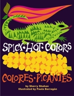 Spicy Hot Colors: Colores Picantes 0874837413 Book Cover