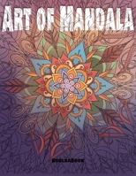 Art of Mandala: Stress Relieving Designs Mandalas, Flowers B084QKQLMF Book Cover