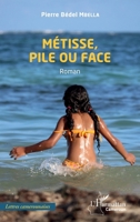 Métisse, pile ou face: Roman (Harmattan Cameroun) (French Edition) 2140278860 Book Cover