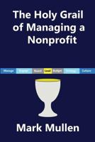 The Holy Grail of Managing a Nonprofit 0999386603 Book Cover