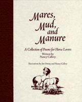 Mares, Mud, and Manure: A Collection of Poems for Horse Lovers 0965606805 Book Cover