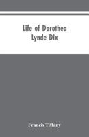 Life Of Dorothea Lynde Dix 1015828868 Book Cover