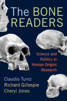 The Bone Readers: Science and Politics in Human Origins Research 1598744755 Book Cover