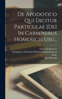 De Apodotico Qui Dicitur Particulae [de] In Carminibus Homericis Usu... 1018825762 Book Cover