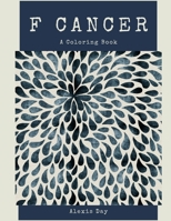 F Cancer! Coloring Book B08WK8C5YR Book Cover