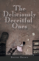 The Deliciously Deceitful Ones 1669852768 Book Cover