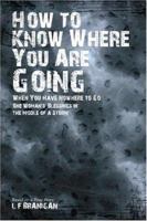 How to Know Where You Are Going When You Have Nowhere to Go: One Woman's Blessings in the Middle of a Storm 1424137861 Book Cover