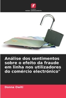 Análise dos sentimentos sobre o efeito da fraude em linha nos utilizadores do comércio electrónico 620562009X Book Cover