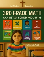 3rd Grade Math: A Christian Homeschool Guide B0FBLWFNS2 Book Cover