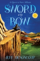 Sword and Bow 1955811342 Book Cover