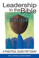 Leadership in the Bible: A Practical Guide for Today 1491737700 Book Cover