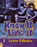Know It, Live It: Helping Kids Embrace Pentecostal Teachings with CDROM 0871484684 Book Cover