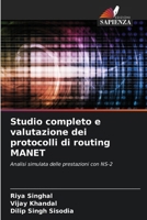 Studio completo e valutazione dei protocolli di routing MANET (Italian Edition) 6207867793 Book Cover