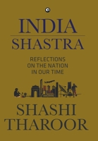 India Shastra: Reflections on the Nation in Our Time 9384067288 Book Cover