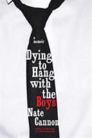 Dying to Hang with the Boys 0578437112 Book Cover