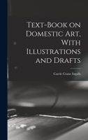 Text-book On Domestic Art, With Illustrations And Drafts B0BM4YT6LL Book Cover