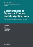 Contributions To Operator Theory And Its Applications: The Tsuyoshi Ando Anniversary Volume 3034896905 Book Cover