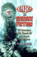 Eye on Science Fiction: 20 Interviews with Classic SF and Horror Filmmakers 0786430281 Book Cover