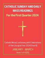 Catholic Sunday and Daily Mass Readings for the First Quarter 2024: Catholic Missal, Lectionary with Celebrations of the Liturgical Year 2024 [Year B] ... Quarters of the Liturgical Year B, 2024) B0CTFK698K Book Cover