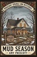 Mud Season: When the Ground Thaws, the Truth Rises with It (Ridgeway Springs Inn Mysteries) B0GRRH5BWG Book Cover