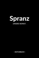 Spranz: Notizbuch, Notizblook, Notizheft, Notizen, Block, Planer | DIN A5, 120 Seiten | Liniert, Linien, Lined | Deine Stadt, Dorf, Region und Heimat (German Edition) 1696521734 Book Cover