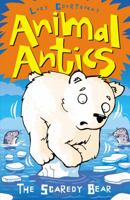 Animal Antics: The Scaredy Bear 184715199X Book Cover