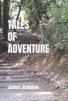 TALES OF ADVENTURE: Encounters With Life, Book Two B0DPWXFBN9 Book Cover