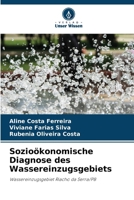Sozioökonomische Diagnose des Wassereinzugsgebiets: Wassereinzugsgebiet Riacho da Serra/PB (German Edition) 620874105X Book Cover