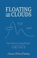 Floating on Clouds (My China in Tang Poetry) 9888843907 Book Cover