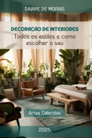 DECORAÇÃO DE INTERIORES: Todos os Estilos e Como Escolher o Seu (Portuguese Edition) B0GXP22723 Book Cover