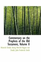 Commentary on the Prophets of the Old Testament; Volume II 1017909296 Book Cover